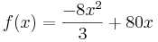 f(x)=\frac{-8x^2}{3}+80x