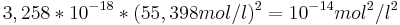 3,258*10^{-18}*(55,398 mol/l)^2=10^{-14} mol^2/l^2