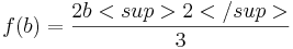 f(b)=\frac{2b<sup>2</sup>}{3}