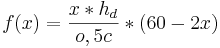 f(x)=\frac {x*h_d}{o,5c}*(60-2x)