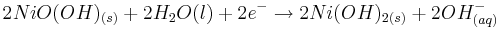 2NiO(OH)_{(s)}+2H_{2}O{(l)}+2e^{-} \rightarrow 2Ni(OH)_{2(s)}+2OH^{-}_{(aq)}
