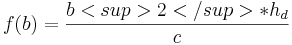 f(b)=\frac {b<sup>2</sup>*h_d}{c}