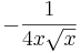 -\frac{1}{4x\sqrt{x}}