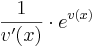  \frac{1}{v'(x)} \cdot e^{v(x)} 