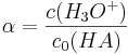 \alpha = \frac{c(H _3O ^+)}{c _0(HA)}