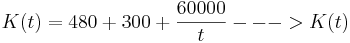 K(t)= 480+300+\frac{60000}{t}       --->      K(t)