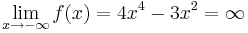 \lim_{x \to -\infty}f(x)=4x^4-3x^2=\infty