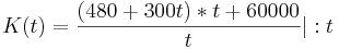 K(t)=\frac{(480+300t)*t+60000}{t} |:t