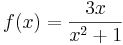  f(x) = \frac{3x}{x^2 + 1} 