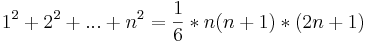  1^2+2^2+...+n^2= \frac {1}{6}*n(n+1)*(2n+1) 
