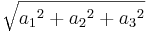 \sqrt{{a_1}^2+{a_2}^2+{a_3}^2}