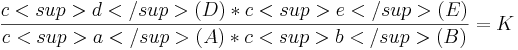 \frac {c <sup>d</sup> (D)*c<sup>e</sup>(E)}{c<sup>a</sup>(A)*c<sup>b</sup>(B)}  = K