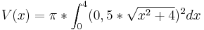 V(x)=\pi*\int_0^4(0,5*\sqrt{x^2+4})^2dx