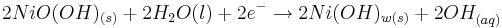 2NiO(OH)_{(s)}+2H_{2}O{(l)}+2e^{-} \rightarrow 2Ni(OH)_{w(s)}+2OH^{}_{(aq)}