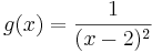g(x) = \frac{1}{(x-2)^2}