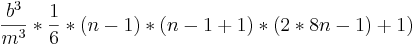  \frac {b^3}{m^3}*\frac{1}{6}*(n-1)*(n-1+1)*(2*8n-1)+1)