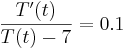 \frac{T'(t)}{T(t)-7} = 0.1