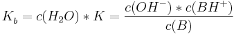 K_{b}^{ }=c(H_{2}O)*K=\frac {c(OH^{-})*c(BH^{+})}{c(B)}