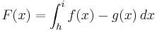 F(x)=\int_{h}^i f(x)-g(x)\,dx