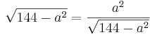 \sqrt{144-a^2}= \frac{a^2}{\sqrt{144-a^2}}