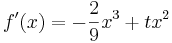 f\!\,'(x)=-\frac{2}{9}x^3+tx^2
