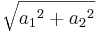 \sqrt{{a_1}^2+{a_2}^2}