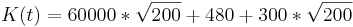  K(t)= 60000*\sqrt{200} + 480 +300 * \sqrt{200}
