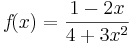 f\!(x)=\frac{1-2x}{4+3x^2}