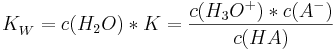 K_{W}^{ }=c(H_{2}O)*K=\frac {c(H_{3}O^{+})*c(A^{-})}{c(HA)}